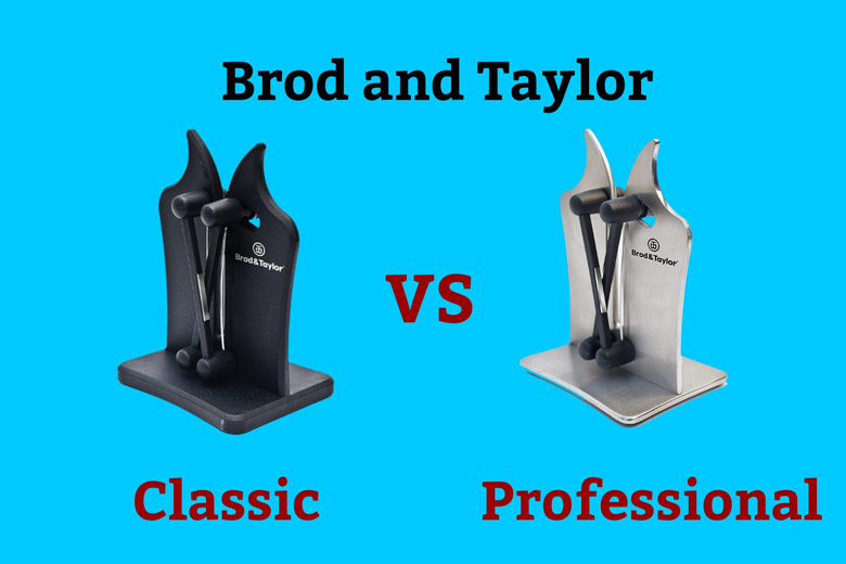 Brod and Taylor Knife Sharpener Classic Vs Professional - Pick the Best One
