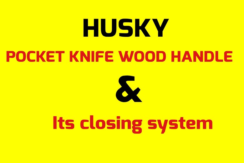 Husky pocket knife wood handle and how to close it